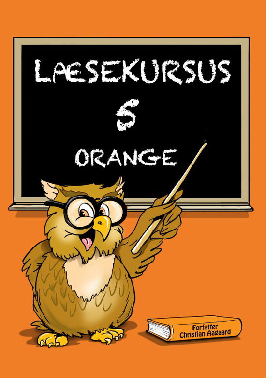 Christian Aagaard · Læsekursus 5, orange læsekursus (Paperback Book) [1º edição] (2024)