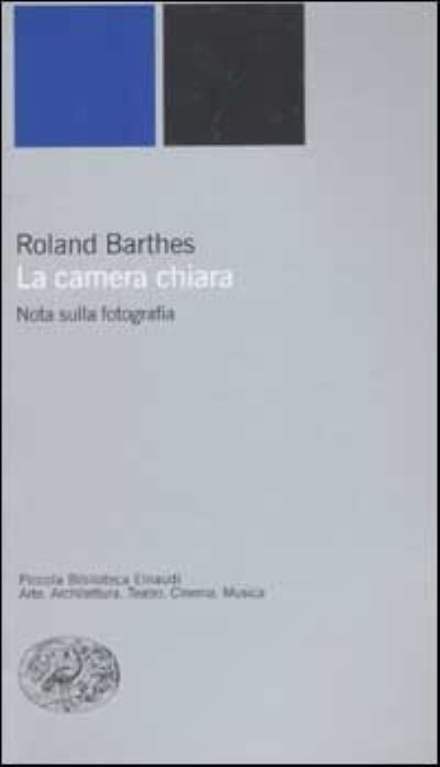 Cover for Roland Barthes · La Camera Chiara. Nota Sulla Fotografia. Ediz. Illustrata (Book) (2003)