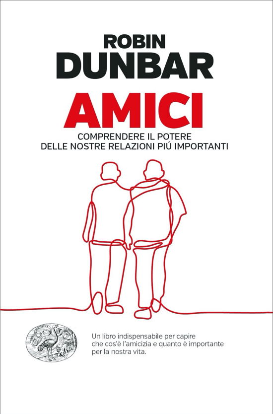 Amici. Comprendere Il Potere Delle Nostre Relazioni Piu Importanti - Robin Dunbar - Livres -  - 9788806250973 - 