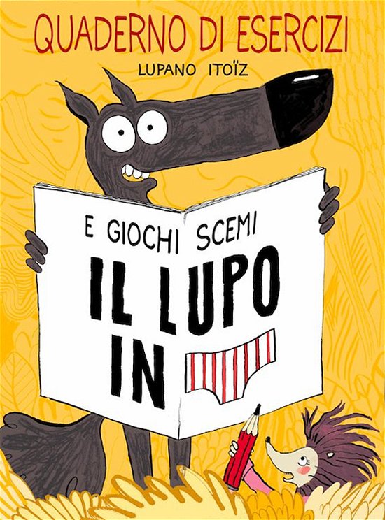 Cover for Wilfrid Lupano · Il Lupo In Mutanda. Quaderno Di Esercizi E Giochi Scemi (Book)