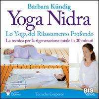 Cover for Barbara Kundig · Yoga Nidra. Lo Yoga Del Rilassamento Profondo (Book)