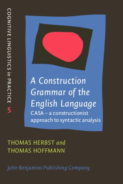 Cover for Herbst, Thomas (Friedrich-Alexander-Universitat Erlangen-Nurnberg) · A Construction Grammar of the English Language: CASA – a constructionist approach to syntactic analysis - Cognitive Linguistics in Practice (Pocketbok) (2024)