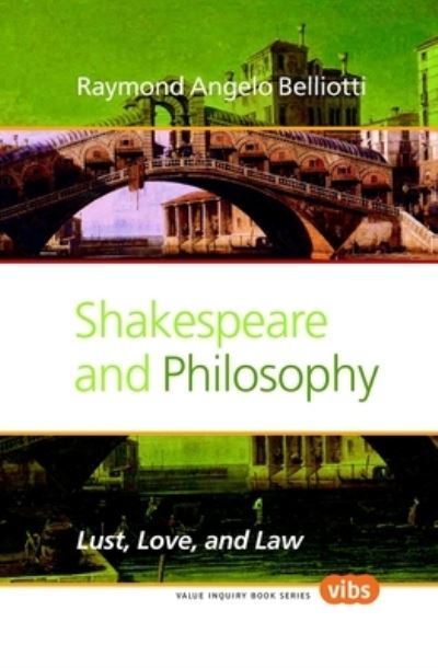 Cover for Raymond Angelo Belliotti · Shakespeare and Philosophy : Lust, Love, and Law : 256 (Hardcover Book) (2012)