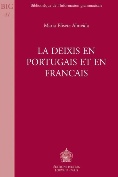 Cover for Me Almeida · La Deixis en Portugais et en Francais (Bibliotheque De L'information Grammaticale) (Pocketbok) (1999)