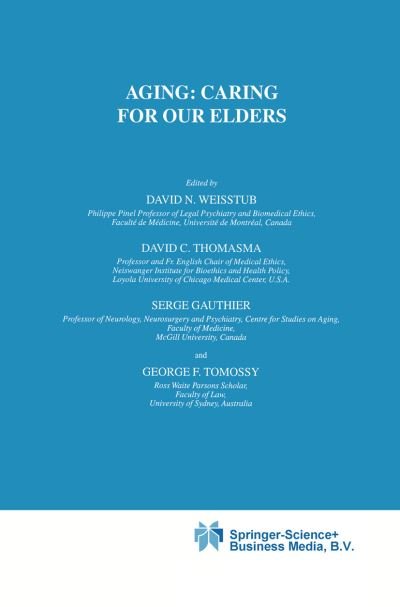 Aging: Caring for Our Elders - International Library of Ethics, Law, and the New Medicine - D N Weisstub - Bücher - Springer - 9789048158973 - 4. Dezember 2010