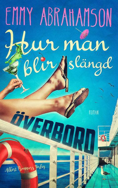 Cover for Emmy Abrahamson · Hur man blir slängd överbord (Indbundet Bog) (2020)