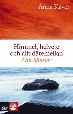 Himmel, helvete och allt däremellan : om känslor - Anna Kåver - Livres - Natur & Kultur Allmänlitteratur - 9789127118973 - 31 août 2009