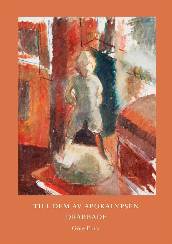 Cover for Göte Einar Björhag · Till dem av apokalypsen drabbade (Book) (2024)