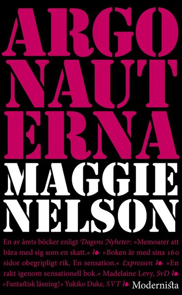 Argonauterna - Maggie Nelson - Kirjat - Modernista - 9789177816973 - tiistai 16. huhtikuuta 2019