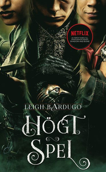 Six of Crows: Högt spel - Leigh Bardugo - Livros - Lilla Piratförlaget - 9789178132973 - 19 de abril de 2021