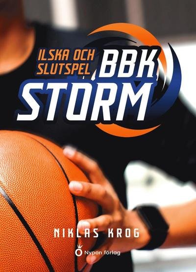 Cover for Niklas Krog · BBK Storm: Ilska och slutspel (Indbundet Bog) (2021)