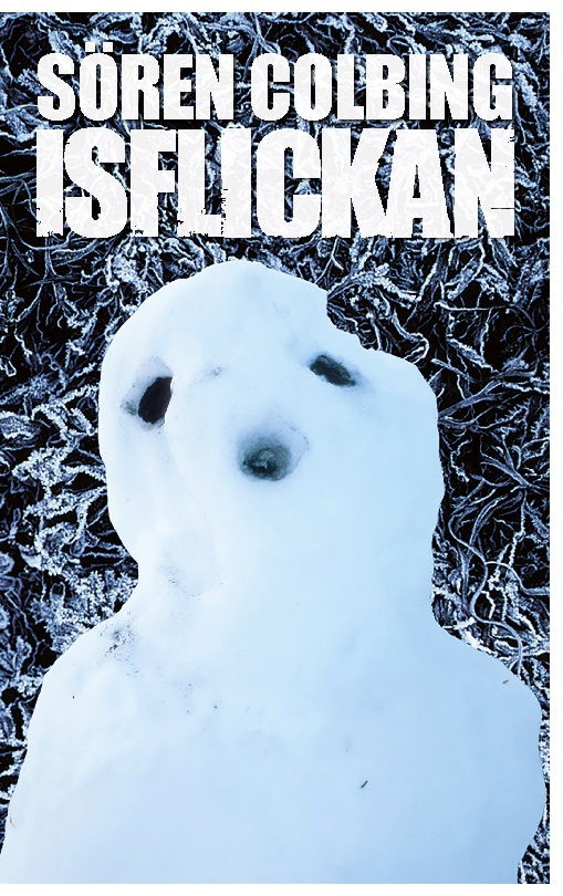 Cover for Sören Colbing · Isflickan (Book) (2024)