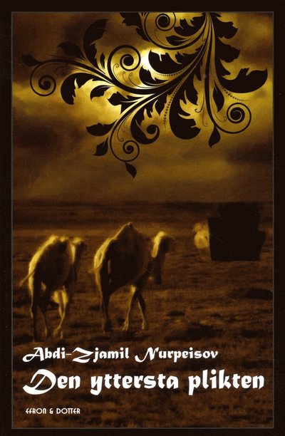 Cover for Abdi-Zjamil Nurpeisov · Den yttersta plikten (Bound Book) (2013)