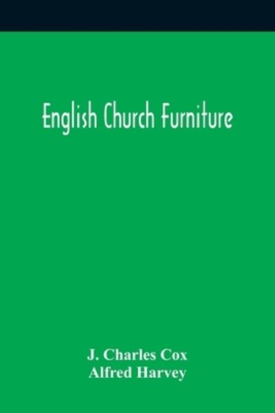 Cover for J Charles Cox · English Church Furniture (Taschenbuch) (2021)