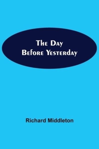 Cover for Richard Middleton · The Day Before Yesterday (Paperback Bog) (2021)