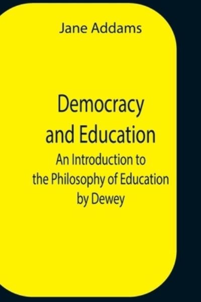 Cover for Jane Addams · Democracy And Education (Pocketbok) (2021)