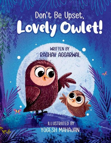 Cover for Raghav Aggarwal · Don't Be Upset, Lovely Owlet! (Paperback Book) (2022)