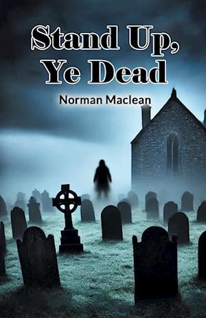 Cover for Norman MacLean · Stand Up, Ye Dead (Edition2024) (Paperback Book) (2024)