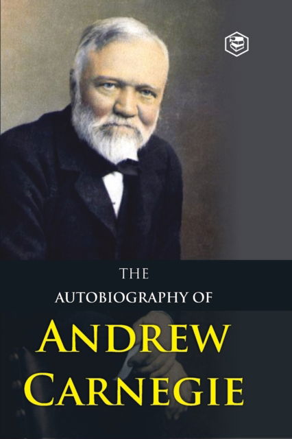 Cover for Andrew Carnegie · The Autobiography of Andrew Carnegie (Paperback Book) (2021)