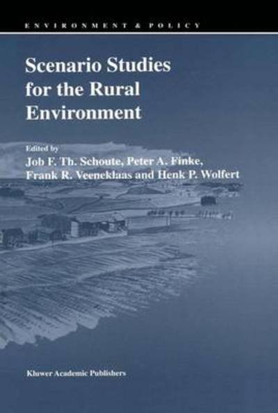 Cover for Job F Th Schoute · Scenario Studies for the Rural Environment: Selected and edited Proceedings of the Symposium Scenario Studies for the Rural Environment, Wageningen, The Netherlands, 12-15 September 1994 - Environment &amp; Policy (Paperback Bog) [Softcover reprint of the original 1st ed. 1995 edition] (2012)