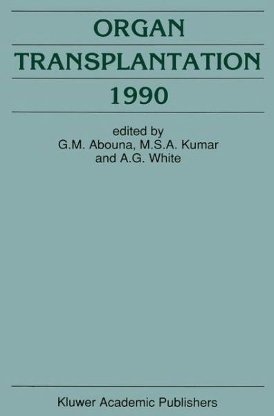 Organ Transplantation 1990 - Developments in Surgery - G M Abouna - Livros - Springer - 9789401054973 - 18 de outubro de 2012