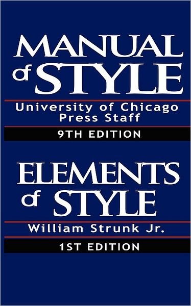 Cover for William Strunk Jr. · Manual of Style:containing Typographical Rules Governing the Publications of the University of Chicago Press Together with Specimens of Types &amp; the Elements of Style, Special Edition (Paperback Bog) [Special edition] (2007)