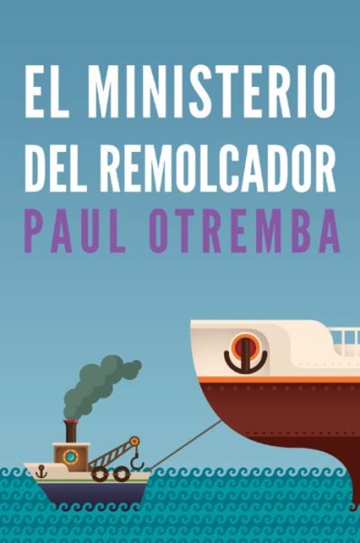 Cover for Paul · Ministerio Del Remolcador // the Tugboat Ministry (Paperback Book) [Spanish edition] (2013)