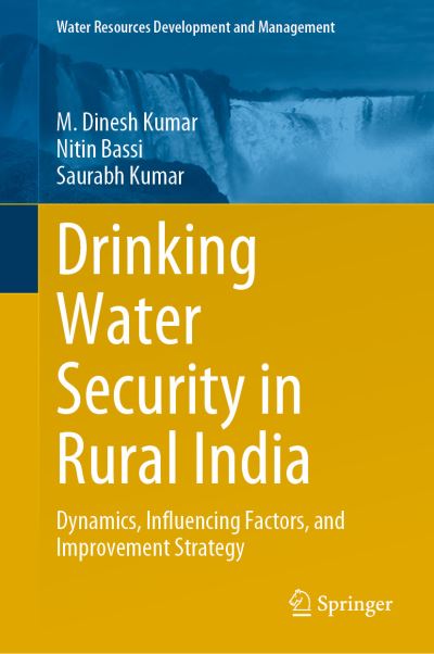 Cover for M. Dinesh Kumar · Drinking Water Security in Rural India: Dynamics, Influencing Factors, and Improvement Strategy - Water Resources Development and Management (Hardcover Book) [2022 edition] (2022)