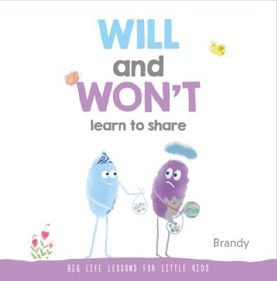 Cover for Brandy · Will and Won't Learn to Share: Big Life Lessons for Little Kids - Big Life Lessons for Little Kids (Paperback Bog) (2022)