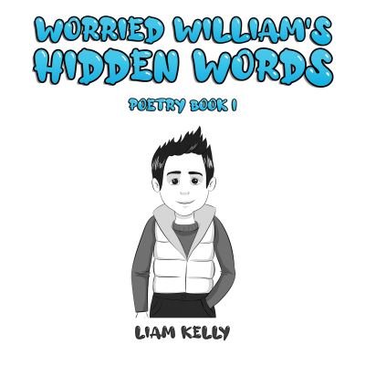 Worried William's Hidden Words - Liam Kelly - Books - Austin Macauley Publishers FZE - 9789948452973 - May 20, 2021