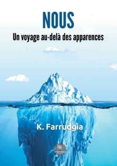 Cover for K Farrudgia · Nous: Un voyage au-dela des apparences (Paperback Book) (2021)