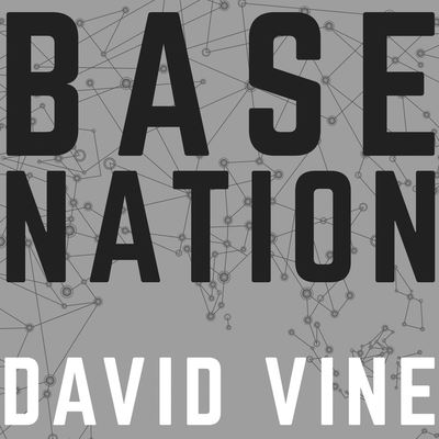 Base Nation - David Vine - Music - Tantor Audio - 9798200004973 - August 25, 2015