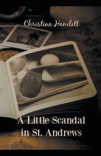 Cover for Christina Hamlett · A Little Scandal in St. Andrews - Book 2 (Paperback Book) (2022)