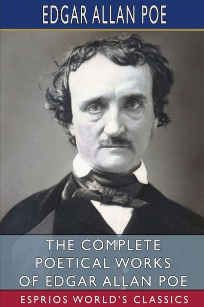 Cover for Edgar Allan Poe · The Complete Poetical Works of Edgar Allan Poe (Esprios Classics) (Pocketbok) (2024)