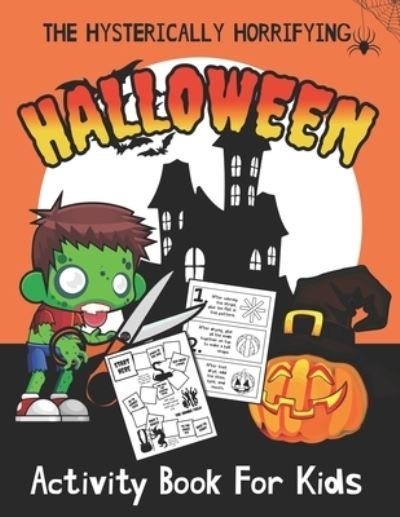 The Hysterically Horrifying Halloween Activity Book For Kids - Square Root of Squid Publishing - Bøker - Independently Published - 9798539007973 - 17. juli 2021