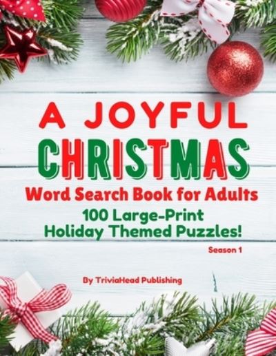 Cover for Triviahead Publishing · A Joyful Christmas Word Search Book for Adults, Season 1 (Paperback Bog) (2020)