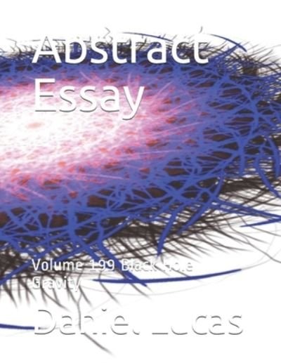 Abstract Essay - Daniel Lucas - Książki - Independently Published - 9798572958973 - 27 listopada 2020