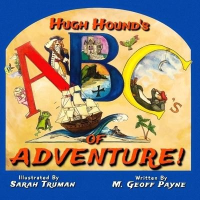 Cover for M Geoff Payne · Hugh Hound's ABCs of Adventure! (Paperback Book) (2020)