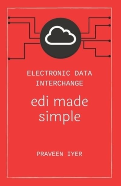 Cover for Praveen Iyer · Electronic Data Interchange - edi made simple (Paperback Bog) (2020)