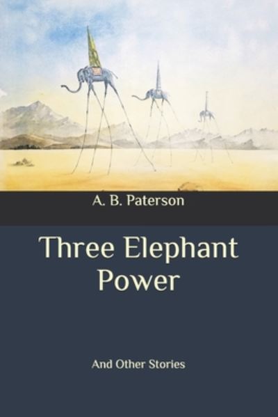 Cover for A B Paterson · Three Elephant Power (Paperback Book) (2020)