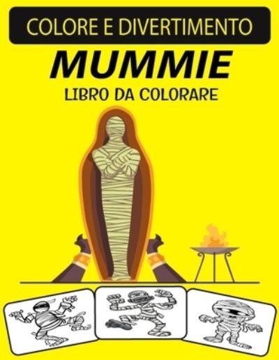 Cover for Black Rose Press House · Mummie Libro Da Colorare (Taschenbuch) (2020)