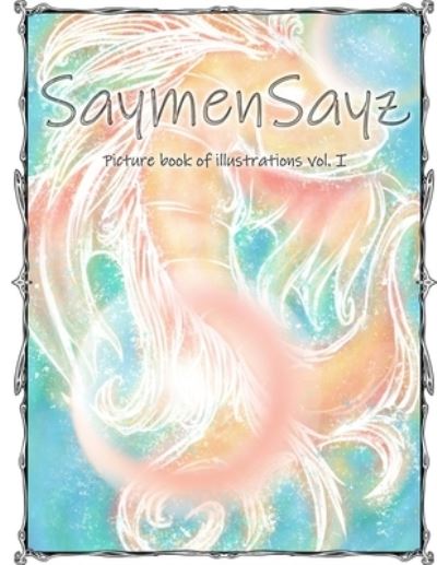 Cover for Saymensayz Original Art · SaymenSayz picture book of illustrations VOL. I: Beautiful ocean life animals cover nr. 10 - Picturebook (Paperback Book) (2021)