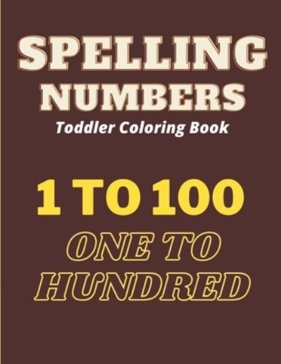 Cover for Af Book Publisher · Spelling Numbers Toddler Coloring Book (Paperback Bog) (2021)