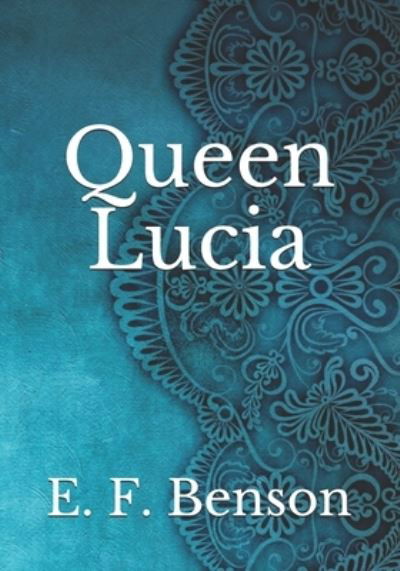 Cover for E F Benson · Queen Lucia (Paperback Book) (2021)