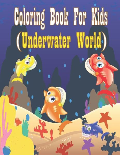 Cover for Lourine Designer · Coloring Book For Kids (Underwater World) (Paperback Book) (2021)