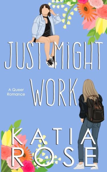 Cover for Katia Rose · Just Might Work (Paperback Book) (2022)