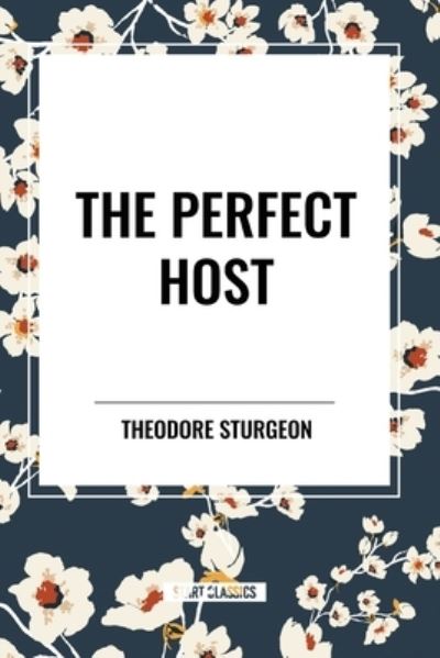 Cover for Theodore Sturgeon · The Perfect Host (Pocketbok) (2024)