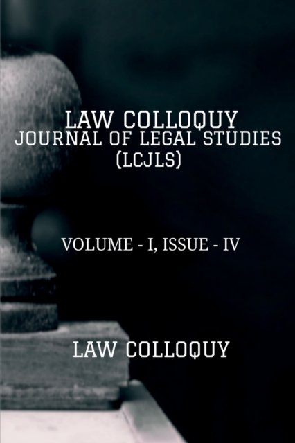 Cover for Law Colloquy · Law Colloquy Journal of Legal Studies, Volume - I, Issue - IV (Pocketbok) (2022)