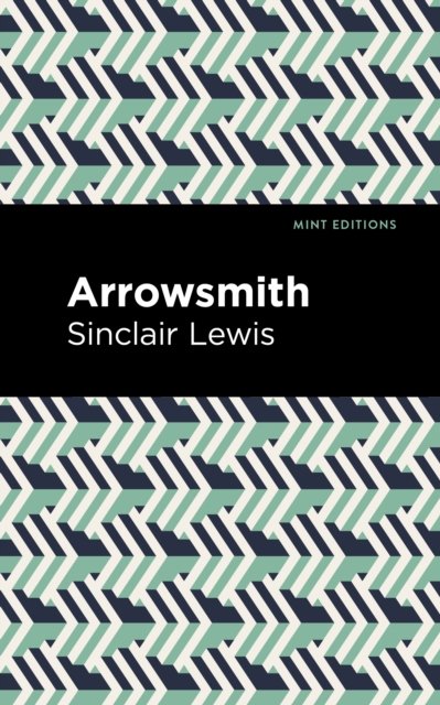 Cover for Sinclair Lewis · Arrowsmith - Mint Editions (Literary Fiction) (Gebundenes Buch) (2023)