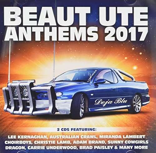 Cover for Beaut Ute Anthems 2017 / Various · Beaut Ute Anthems 2017 (CD) (2017)